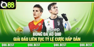 Bóng Đá Ảo Q88 – Giải Đấu Liên Tục Tỷ Lệ Cược Hấp Dẫn
