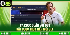 Cá Cược Quần Vợt Q88 – Đặt Cược Trực Tiếp Mỗi Set