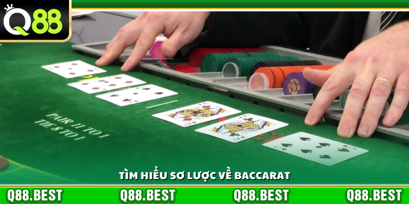 Giới thiệu tổng quan về baccarat