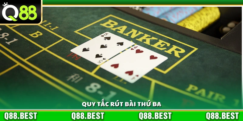 Luật rút lá bài thứ ba trong trò chơi 