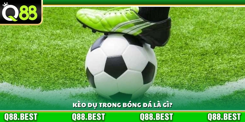 Kèo dụ là gì? Toàn cảnh về bẫy kèo trong bóng đá
