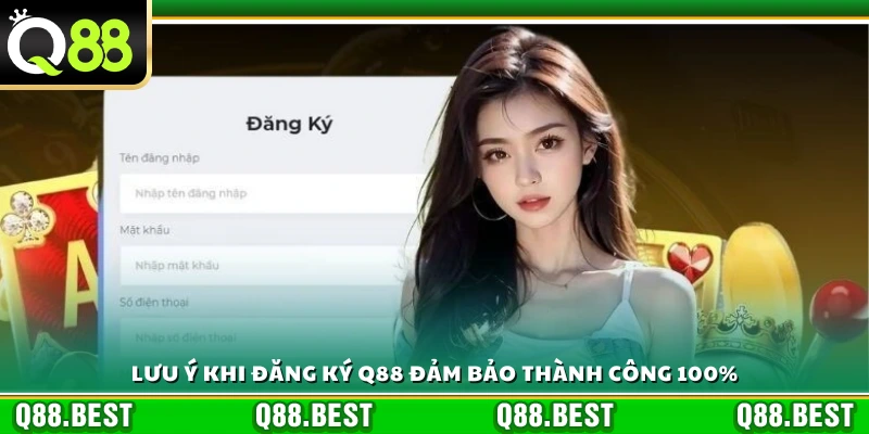 Lưu ý cần nhớ để đăng ký q88 thành công tuyệt đối