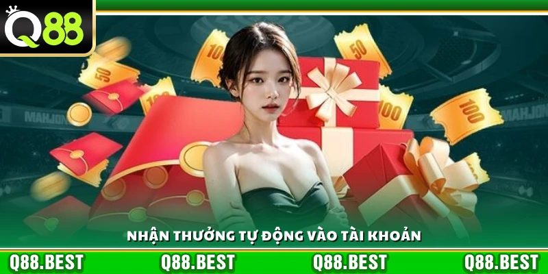 Phần thưởng được cộng tự động vào tài khoản